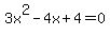 3x%5E2-4x%2B4=0