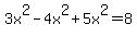 3x%5E2-4x%5E2%2B5x%5E2+=+8