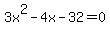 3x%5E2-4x-32=0