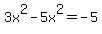 3x%5E2-5x%5E2=-5