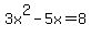 3x%5E2-5x+=+8