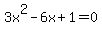 3x%5E2-6x%2B1=0