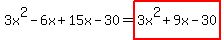 3x%5E2-6x%2B15x-30=highlight%283x%5E2%2B9x-30%29