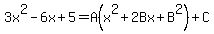3x%5E2-6x%2B5=A%28x%5E2%2B2Bx%2BB%5E2%29%2BC