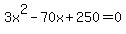 3x%5E2-70x%2B250=0