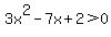 3x%5E2-7x%2B2%3E0