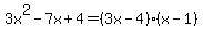 3x%5E2-7x%2B4=%283x-4%29%28x-1%29