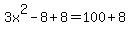 3x%5E2-8%2B8=100%2B8