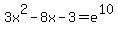 3x%5E2-8x-3+=+e%5E10