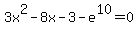 3x%5E2-8x-3-e%5E10=0