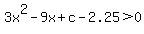 3x%5E2-9x%2Bc-2.25%3E0