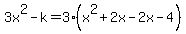 3x%5E2-k=3%28x%5E2%2B2x-2x-4%29