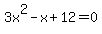 3x%5E2-x%2B12=0