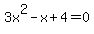 3x%5E2-x%2B4=0