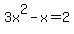 3x%5E2-x=2