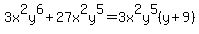 3x%5E2y%5E6%2B27x%5E2y%5E5=3x%5E2y%5E5%28y%2B9%29