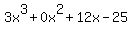 3x%5E3%2B0x%5E2%2B12x-25