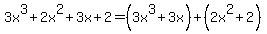 3x%5E3%2B2x%5E2%2B+3x%2B2=%283x%5E3%2B+3x%29%2B%282x%5E2%2B2%29