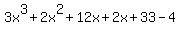 3x%5E3%2B2x%5E2%2B12x%2B2x%2B33-4
