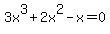3x%5E3%2B2x%5E2-x=0