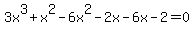 3x%5E3%2Bx%5E2-6x%5E2-2x-6x-2=0