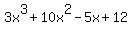 3x%5E3+%2B+10x%5E2+-+5x+%2B+12