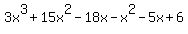 3x%5E3+%2B+15x%5E2+-+18x+-+x%5E2+-+5x+%2B+6
