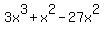 3x%5E3+%2B+x%5E2+-27x%5E2%969x%2B6x%2B2