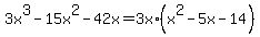 3x%5E3+-+15x%5E2+-42x+=+3x%2A%28x%5E2-5x-14%29
