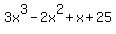 3x%5E3+-+2x%5E2+%2B+x+%2B+25
