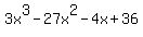 3x%5E3-+27x%5E2+-+4x+%2B+36