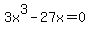 3x%5E3-27x=0