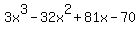 3x%5E3-32x%5E2%2B81x-70
