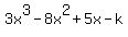 3x%5E3-8x%5E2%2B5x-k