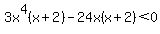 3x%5E4%28x%2B2%29-24x%28x%2B2%29%3C0