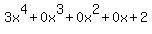 3x%5E4%2B0x%5E3%2B0x%5E2%2B0x%2B2