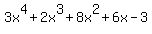 3x%5E4%2B2x%5E3%2B8x%5E2%2B6x-3