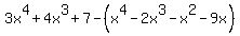 3x%5E4%2B4x%5E3%2B7-%28x%5E4-2x%5E3-x%5E2-9x%29