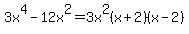 3x%5E4+-+12x%5E2=3x%5E2%28x%2B2%29%28x-2%29