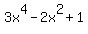 3x%5E4-2x%5E2+%2B+1