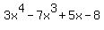 3x%5E4-7x%5E3%2B5x-8