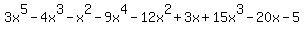 3x%5E5+-+4x%5E3-x%5E2-9x%5E4-12x%5E2%2B3x+%2B+15x%5E3-20x-5