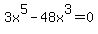 3x%5E5-48x%5E3=0