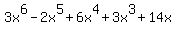 3x%5E6-2x%5E5%2B6x%5E4%2B3x%5E3%2B14x
