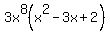 3x%5E8%28x%5E2-3x%2B2%29