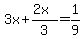3x+%2B+%282x%29%2F3+=+1%2F9