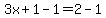3x+%2B+1+-+1=+2+-+1