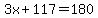 3x+%2B+117++=180