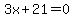 3x+%2B+21+=+0