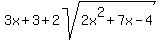 3x+%2B+3+%2B+2sqrt%282x%5E2+%2B+7x+-+4%29
